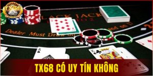 TX68 có uy tín không